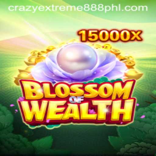 BlossomofWealth: Unlocking the Secrets of the ​​Crazy Extreme 888 Experience